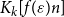 upper K Subscript k Baseline left bracket f left parenthesis epsilon right parenthesis n right bracket