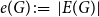 e left parenthesis upper G right parenthesis colon equals StartAbsoluteValue upper E left parenthesis upper G right parenthesis EndAbsoluteValue