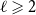script l greater than or slanted equals 2