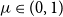 mu element of left parenthesis 0 comma 1 right parenthesis