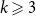 k greater than or slanted equals 3