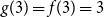 g left parenthesis 3 right parenthesis equals f left parenthesis 3 right parenthesis equals 3