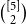 StartBinomialOrMatrix left bracket 5 right bracket Choose 2 EndBinomialOrMatrix
