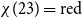 chi left parenthesis 23 right parenthesis equals normal r normal e normal d