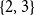 StartSet 2 comma 3 EndSet