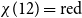 chi left parenthesis 12 right parenthesis equals normal r normal e normal d