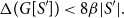 normal upper Delta left parenthesis upper G left bracket upper S Superscript prime Baseline right bracket right parenthesis less than 8 beta StartAbsoluteValue upper S Superscript prime Baseline EndAbsoluteValue period