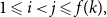 1 less than or slanted equals i less than j less than or slanted equals f left parenthesis k right parenthesis comma
