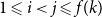 1 less than or slanted equals i less than j less than or slanted equals f left parenthesis k right parenthesis