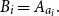 upper B Subscript i Baseline equals upper A Subscript a Sub Subscript i Subscript Baseline period