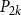 upper P Subscript 2 k