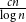 StartFraction c n Over log n EndFraction