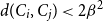 d left parenthesis upper C Subscript i Baseline comma upper C Subscript j Baseline right parenthesis less than 2 beta squared