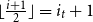 left floor StartFraction i plus 1 Over 2 EndFraction right floor equals i Subscript t Baseline plus 1