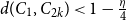 d left parenthesis upper C 1 comma upper C Subscript 2 k Baseline right parenthesis less than 1 minus StartFraction eta Over 4 EndFraction