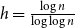 h equals StartFraction log n Over log log n EndFraction