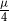 StartFraction mu Over 4 EndFraction