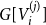 upper G left bracket upper V Subscript i Superscript left parenthesis j right parenthesis Baseline right bracket
