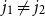 j 1 not equals j 2