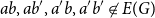 a b comma a b Superscript prime Baseline comma a prime b comma a prime b Superscript prime Baseline not an element of upper E left parenthesis upper G right parenthesis