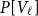upper P left bracket upper V Subscript script l Baseline right bracket