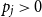 p Subscript j Baseline greater than 0