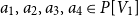a 1 comma a 2 comma a 3 comma a 4 element of upper P left bracket upper V 1 right bracket