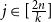 j element of left bracket StartFraction 2 n Over k EndFraction right bracket