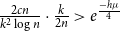 StartFraction 2 c n Over k squared log n EndFraction dot StartFraction k Over 2 n EndFraction greater than e Superscript StartFraction minus h mu Over 4 EndFraction