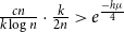 StartFraction c n Over k log n EndFraction dot StartFraction k Over 2 n EndFraction greater than e Superscript StartFraction minus h mu Over 4 EndFraction