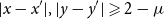 StartAbsoluteValue x minus x Superscript prime Baseline EndAbsoluteValue comma StartAbsoluteValue y minus y Superscript prime Baseline EndAbsoluteValue greater than or slanted equals 2 minus mu