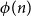 phi left parenthesis n right parenthesis