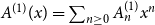 upper A Superscript left parenthesis 1 right parenthesis Baseline left parenthesis x right parenthesis equals sigma summation Underscript n greater than or equals 0 Endscripts upper A Subscript n Superscript left parenthesis 1 right parenthesis Baseline x Superscript n