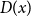 upper D left parenthesis x right parenthesis