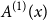 upper A Superscript left parenthesis 1 right parenthesis Baseline left parenthesis x right parenthesis