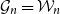 script upper G Subscript n Baseline equals script upper W Subscript n