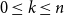 0 less than or equals k less than or equals n