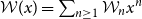 script upper W left parenthesis x right parenthesis equals sigma summation Underscript n greater than or equals 1 Endscripts script upper W Subscript n Baseline x Superscript n