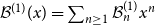 script upper B Superscript left parenthesis 1 right parenthesis Baseline left parenthesis x right parenthesis equals sigma summation Underscript n greater than or equals 1 Endscripts script upper B Subscript n Superscript left parenthesis 1 right parenthesis Baseline x Superscript n