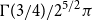 normal upper Gamma left parenthesis 3 divided by 4 right parenthesis divided by 2 Superscript 5 divided by 2 Baseline pi