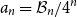 a Subscript n Baseline equals script upper B Subscript n Baseline divided by 4 Superscript n