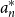 a Subscript n Superscript asterisk