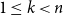 1 less than or equals k less than n