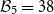 script upper B 5 equals 38