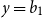 y equals b 1