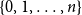 StartSet 0 comma 1 comma ellipsis comma n EndSet