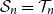 script upper S Subscript n Baseline equals script upper T Subscript n