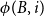 phi left parenthesis upper B comma i right parenthesis