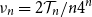 nu Subscript n Baseline equals 2 script upper T Subscript n Baseline divided by n 4 Superscript n