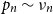 p Subscript n Baseline tilde nu Subscript n